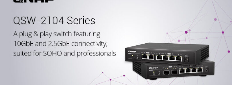 NP: QNAP presenta la serie QSW-2104 de switches no gestionables con 6 puertos y conectividad de 10GbE y 2,5GbE para pequeñas empresas y profesionales